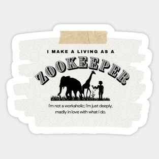 I Make a Living As A Zookeeper Sticker